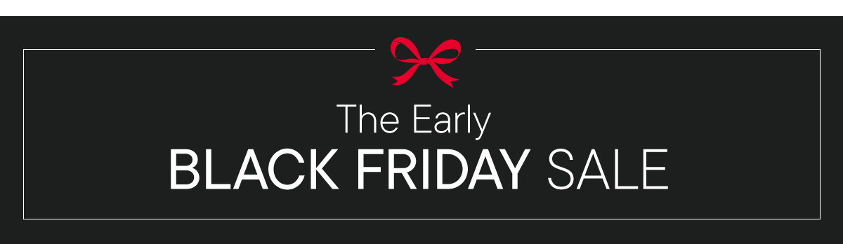 The Early Black Friday Sale
