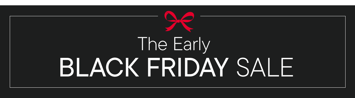 Shop the Early Black Friday Sale