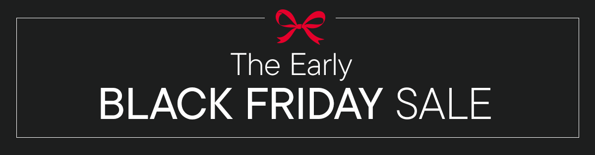 Shop the Early Black Friday Sale