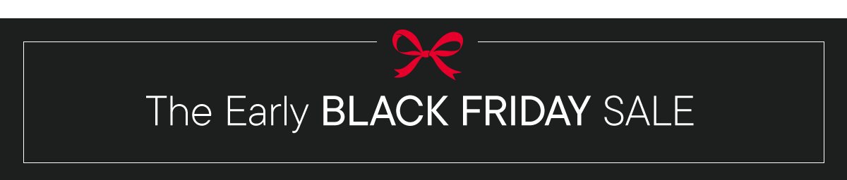 The Early Black Friday Sale
