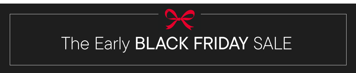 Shop the Early Black Friday Sale