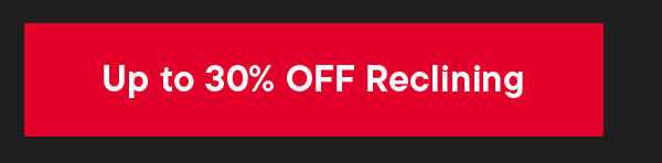 Up to 30% Off Reclining