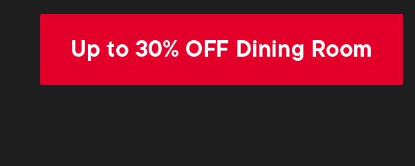 Up to 30% Off Dining Room