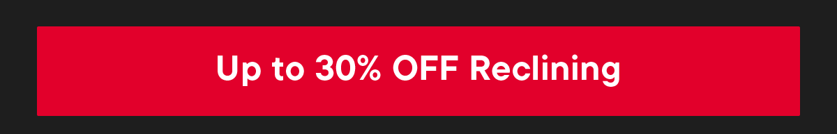 Up to 30% off Reclining