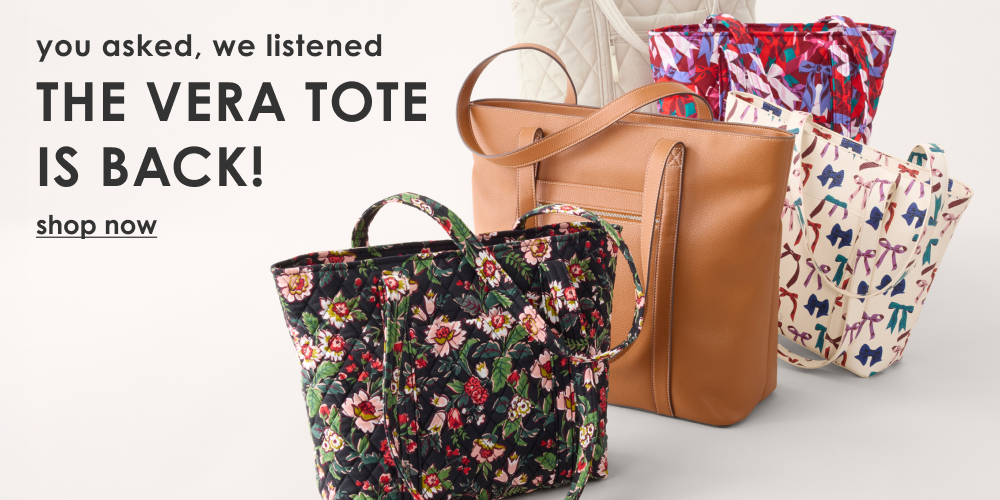 You asked, we listened! The Vera Tote Is Back!
