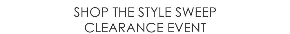 Shop The Style Sweep Clearance Event