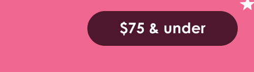 Shop Gifts $75 & Under