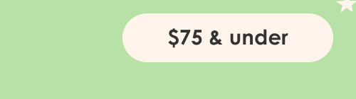 Shop Gifts $75 & Under