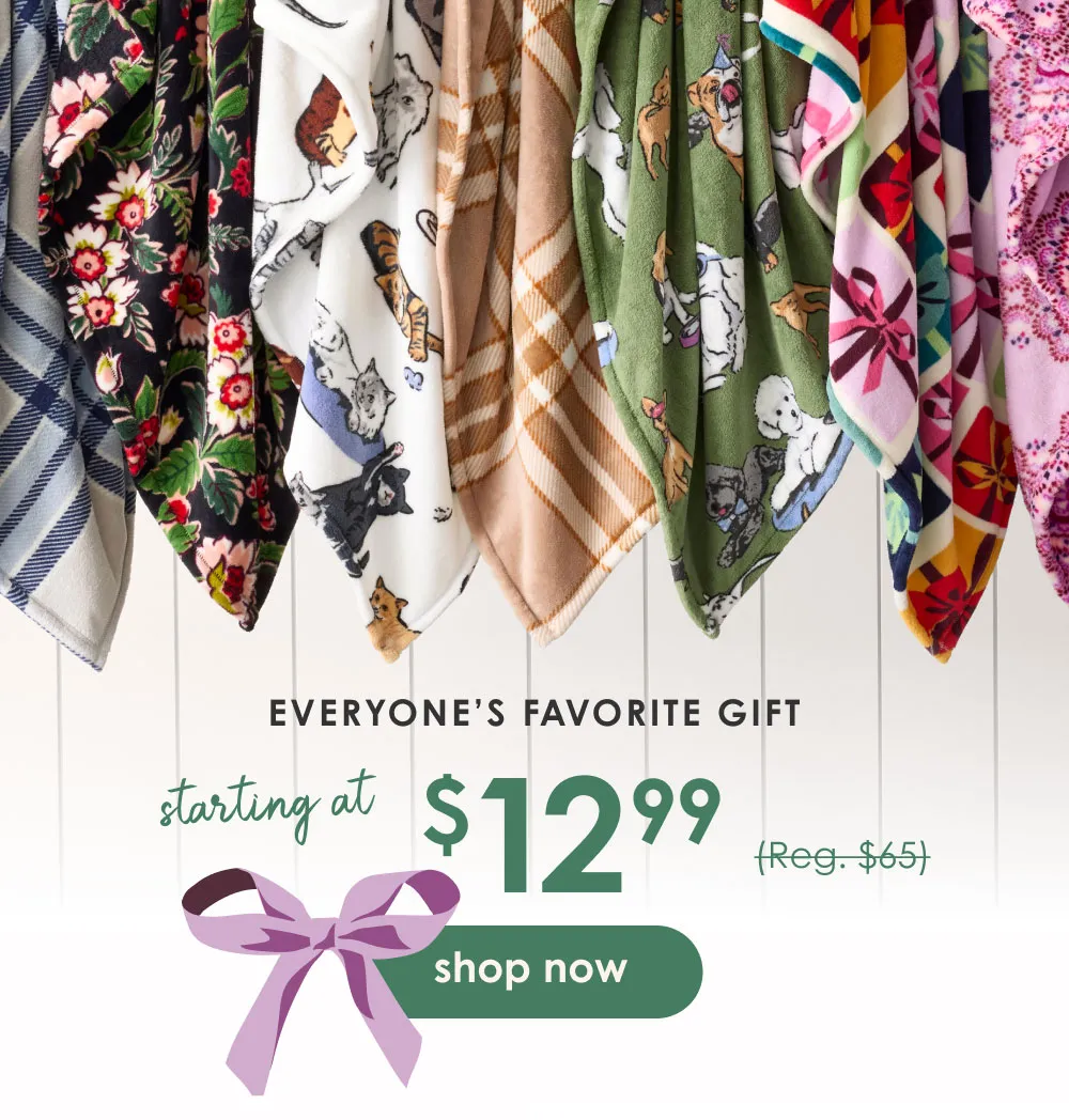 Everyone's Favorite Gift starting at $12.99 | Shop Throw Blankets