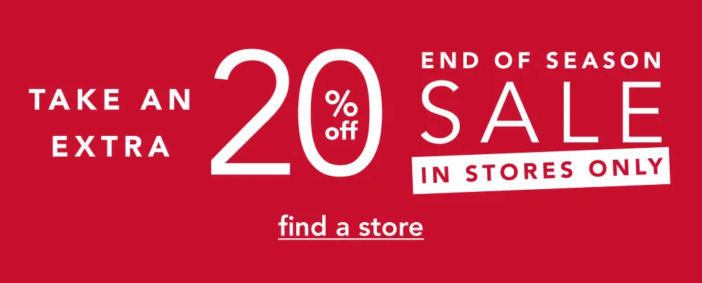 Take an extra 20% off in stores only! 