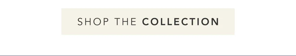 Shop The Collection