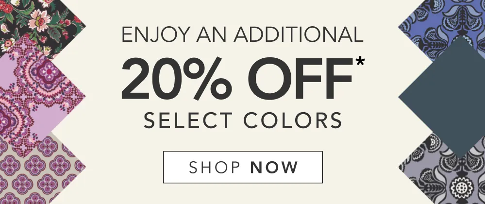 Enjoy an additional 20% off* select colors