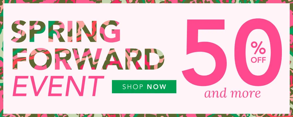 Shop Spring Forward Event | 50% off and more!