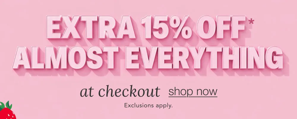 Shop 15% off* Almost Everything