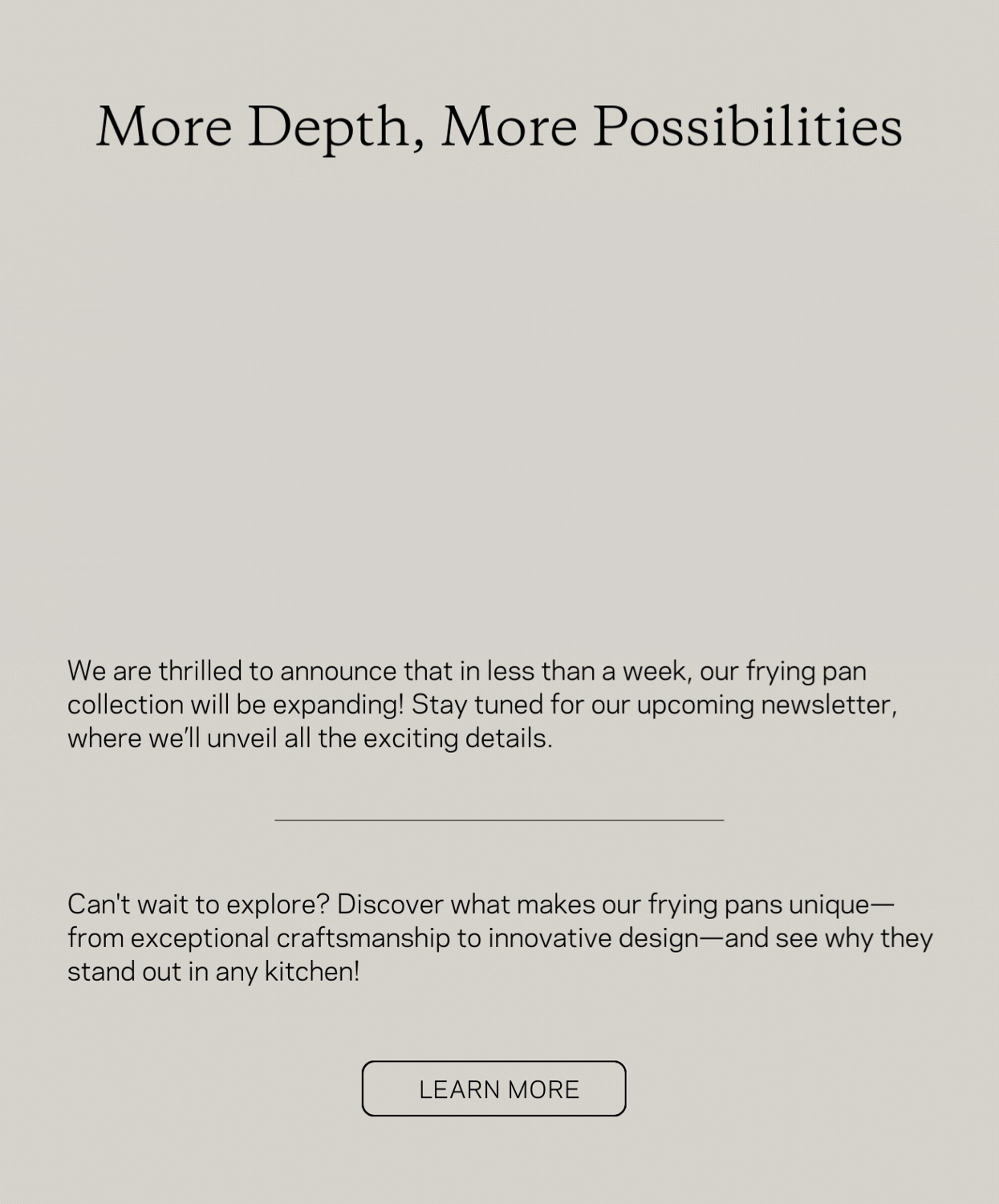 More Depth, More Possibilities