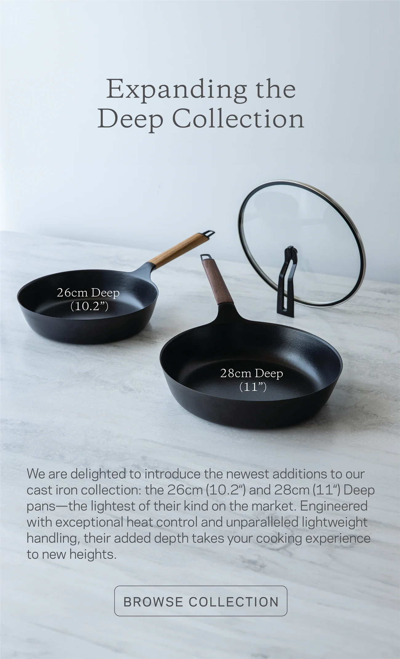 Introducing the 26cm Deep and 28cm Deep
