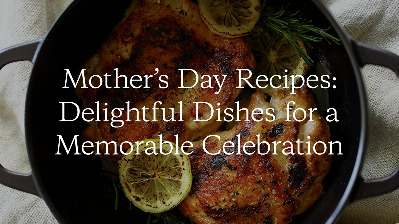 Mother's Day Recipes