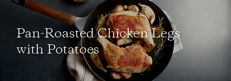Pan-Roasted Chicken Legs with Potatoes
