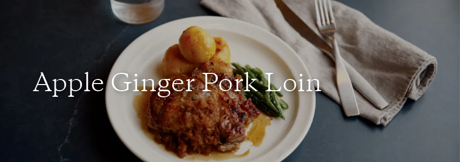 Apple Ginger Pork Loin