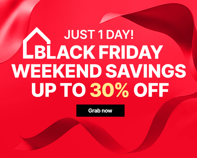 Black Friday weekend savings up to 30% OFF