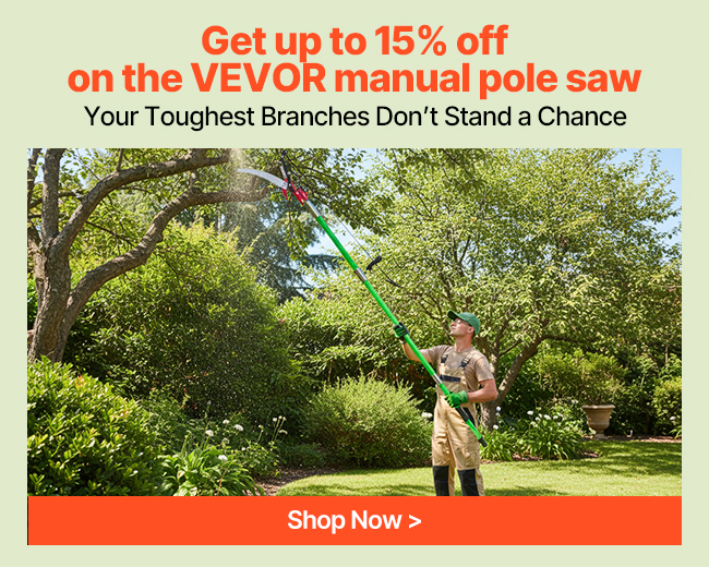Get up to 15% off on the VEVOR manual pole saw