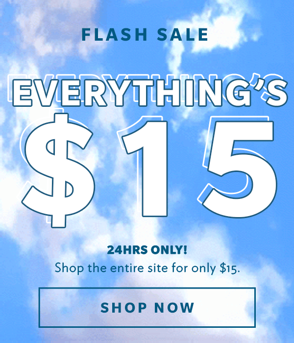 Everything is $15