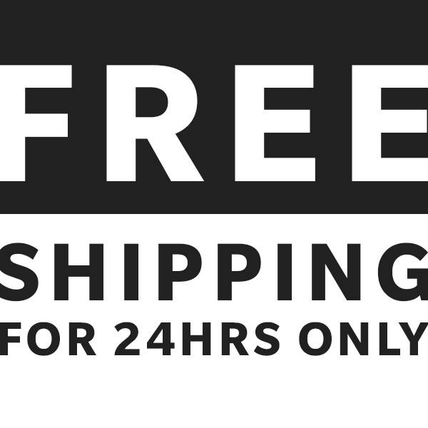 You got 24hrs on the clock for FREE SHIPPING!