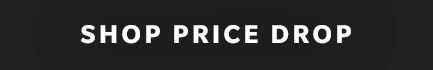Shop the price drop while quantities last!