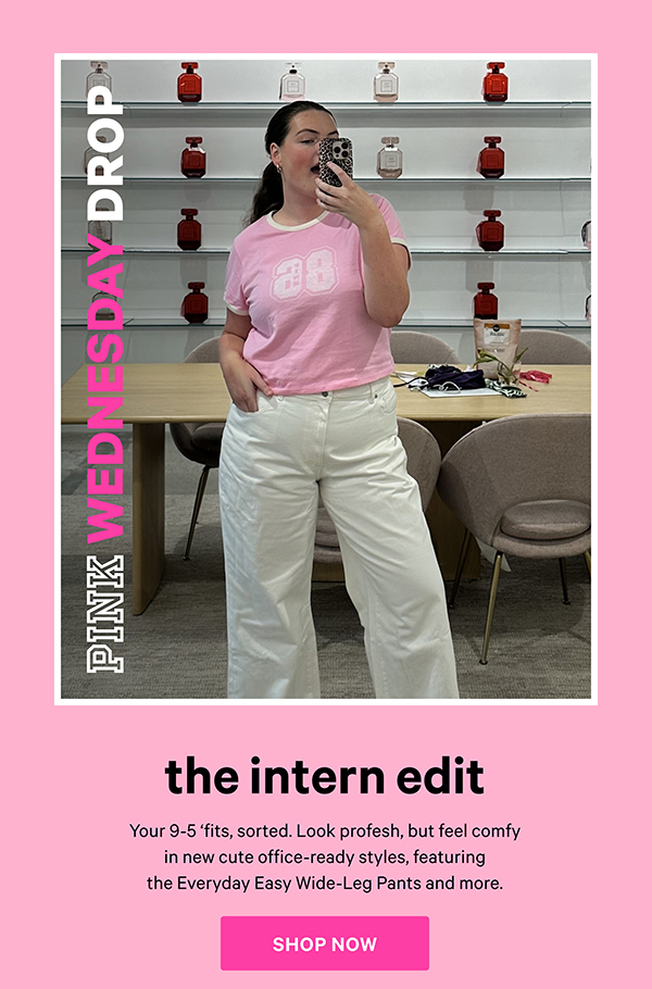 PINK WEDNESDAY DROP | the intern edit | your 9-5 'fits sorted. Look profesh, but feel comfy in cute new office-ready styles, featuring the Everyday Easy Wide Leg Pants and more | SHOP NOW 