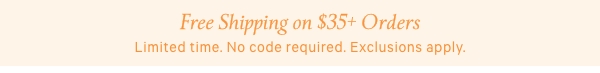 Free Shipping on $35 Orders - Shop Now.