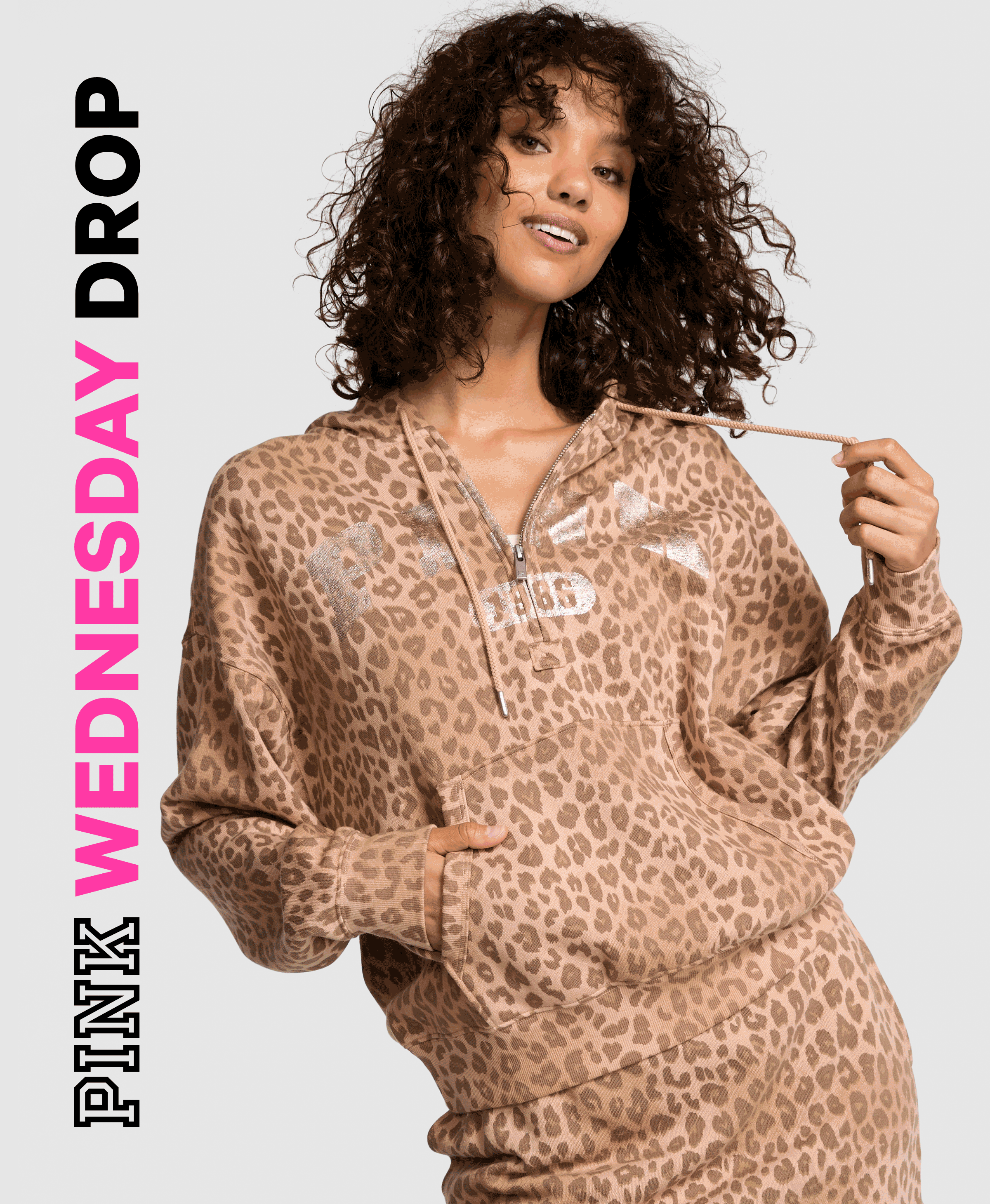 [PINK Wednesday Drop lock up] &nbsp;&nbsp;Check back—new styles land weekly.&nbsp;&nbsp;All-New Fierce & Flirty Styles&nbsp;We just unleashed leopard prints and girly pink hues…and they're wildly cute together.&nbsp;Shop Now> 