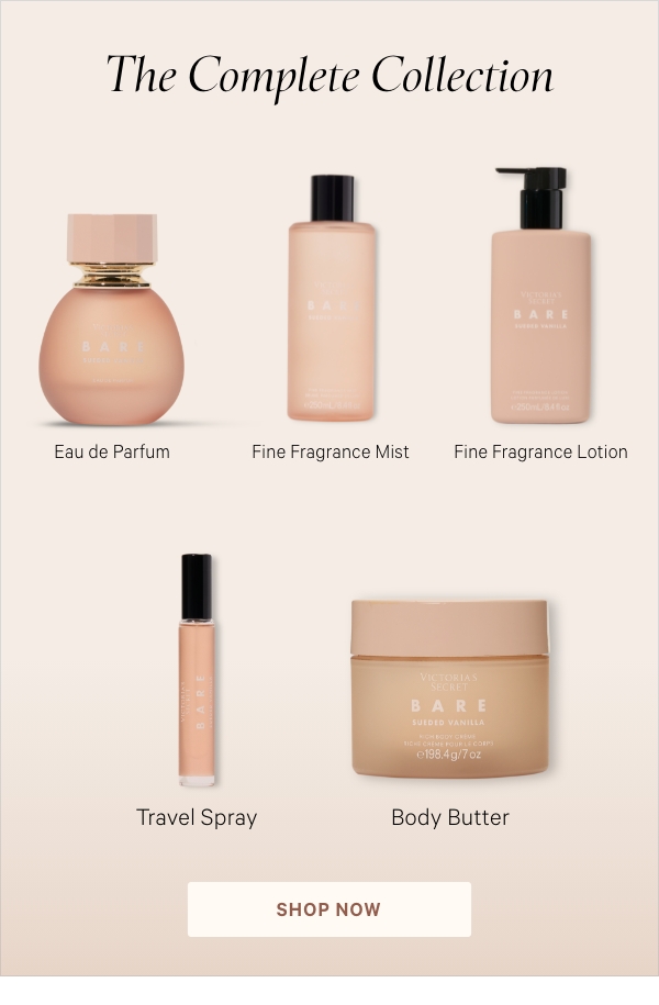The Complete Collection  Eau de Parfum  Fine Fragrance Mist  Fine Fragrance Lotion  Travel Spray  Body Butter