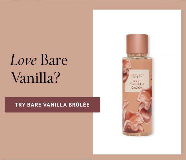 Love Bare Vanilla?  Try Bare Vanilla Brûlée>