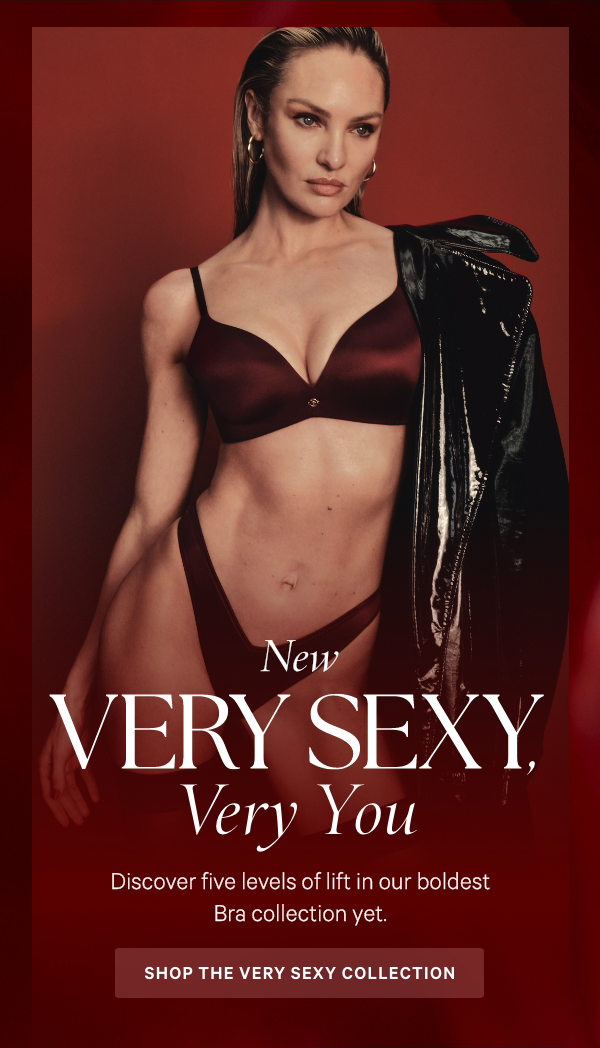 Very Sexy, Very You&nbsp;Discover five lift levels that empower you to be your most seductive self.&nbsp;&nbsp;SHOP NEW FROM VERY SEXY >&nbsp;SHOP ALL BRAS>&nbsp;Very Sexy Bombshell&nbsp;Get a major lift that adds up to two cup sizes.&nbsp;Shop Now >Very Sexy So Obsessed Wireless&nbsp;1½-cups lift without the wire for even more comfort.Shop Now >Very Sexy Push-UpOur #1 Push-Up provides a medium lift that adds up to one cup size.&nbsp;Shop Now >&nbsp;Very Sexy Lightly Lined Demi&nbsp;Get a little lift with just the right amount of padding.Shop Now >Very Sexy Unlined DemiA natural shape with chic, sheer details.&nbsp;Shop Now >Shop All Bras > 