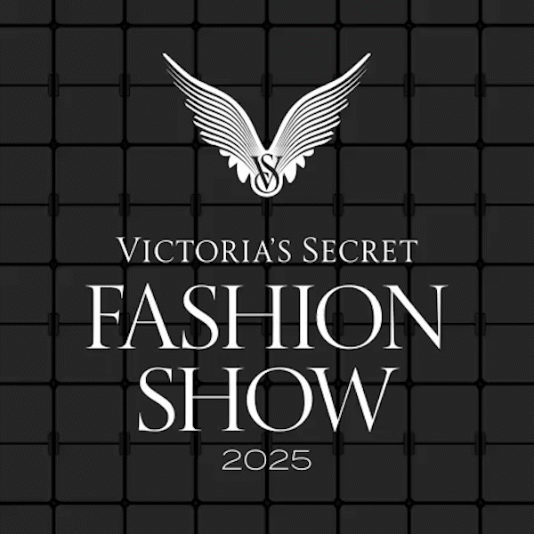 < The Victoria’s Secret Fashion Show >     The iconic runway show returns     OCTOBER 15, 2025     Mark your calendar and visit VS Insider for details.     Learn More >