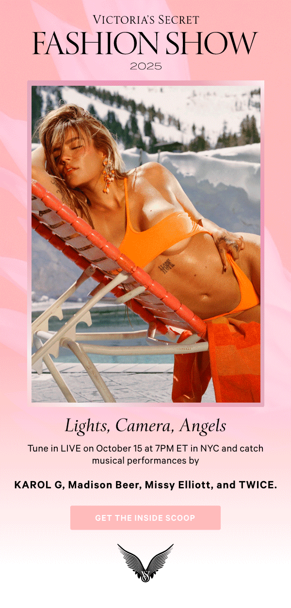 [FASHION SHOW LOCKUP]Lights, Camera, AngelsTune in LIVE on October 15 at 7PM ET in NYC and catch musical performances by Karol G, Madison Beer, Missy Elliott, and Twice.GET THE INSIDE SCOOP> 