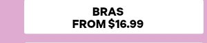 Bras from $16.99