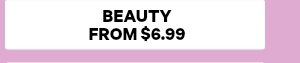 Beauty from $6.99
