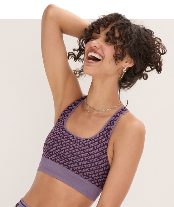  Sports Bras from $20    Power Meets Play   Limited time. Orig. up to $44.95. Select styles. Excludes Victoria’s Secret, third-party styles, and clearance. Priced as marked.    Shop Now