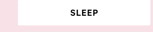 Sleep