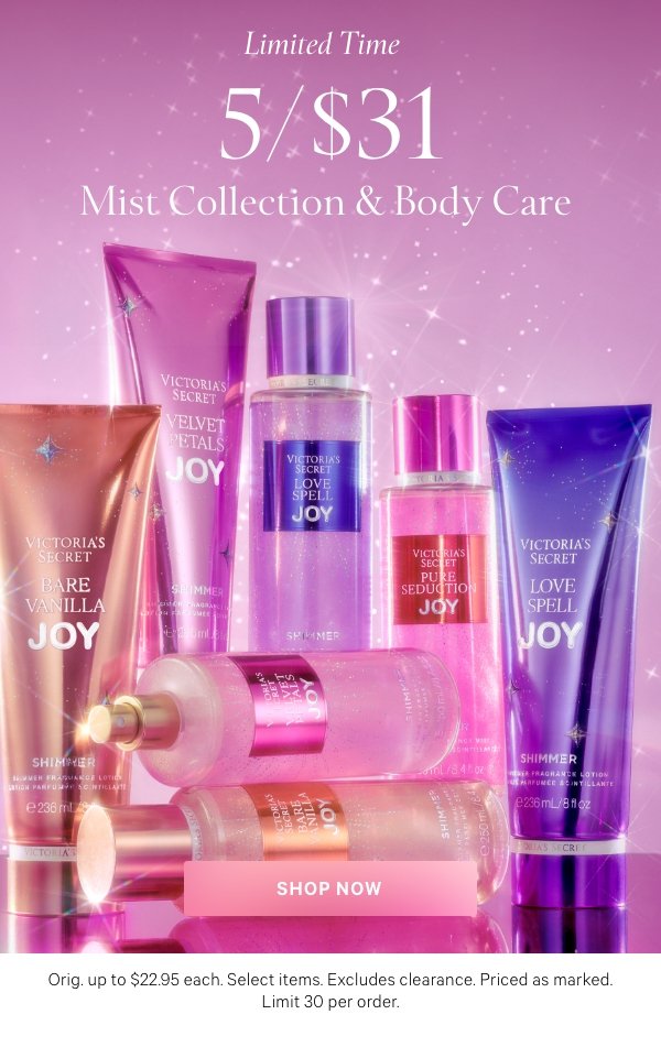 Limited Time&nbsp;5/$31 Mist Collection&nbsp;Orig. $19.95 each. Select items. Excludes clearance. Priced as marked. Limit 30 per order.&nbsp;Shop Now > 