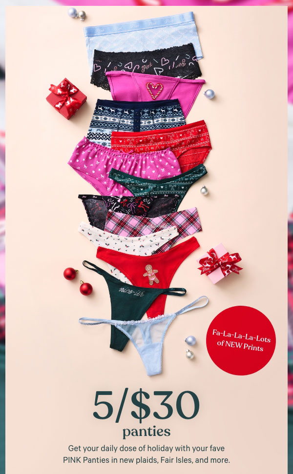 5/$30 Panties   The key to cute and comfy pairs? NEW Logo Mesh. 