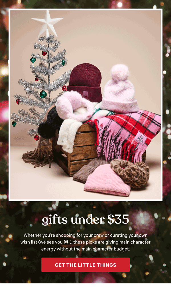 Gifts Under $35&nbsp;Whether you're shopping for your crew or curating your own wish list (we see you 👀), these picks are giving main character energy without the main character budget.&nbsp;Get The Little Things > 