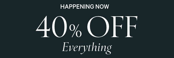  Limited Time    40% Off Everything