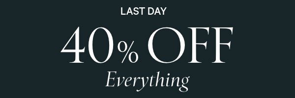  Limited Time    40% Off Everything