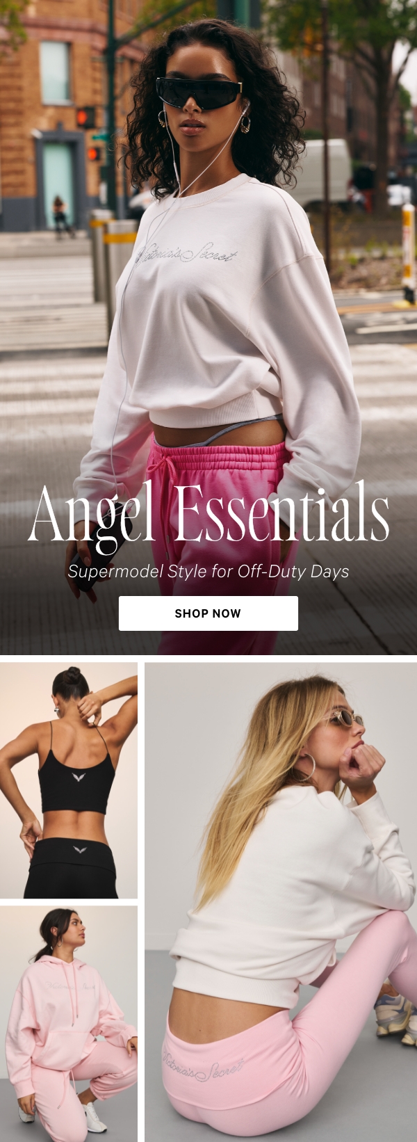 Angel Essentials  Supermodel Style for Off-Duty Days   Shop Now >