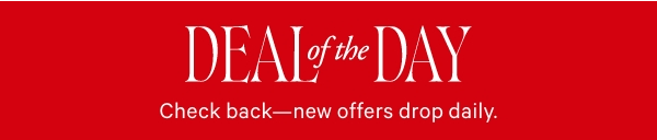 Deal of The DayCheck back—new offers drop daily. 