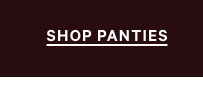 Shop Panties.