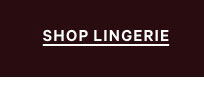 Shop Lingerie.