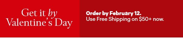 Get it by Valentine's Day: Order by February 12.